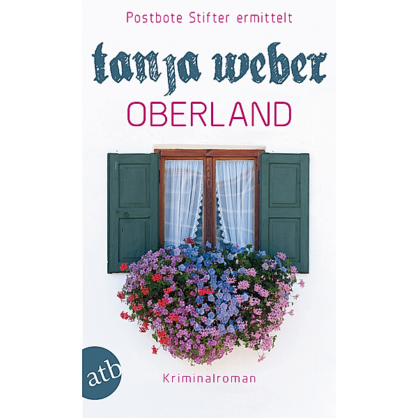 Oberland / Postbote Stifter Bd.2, Tanja Weber