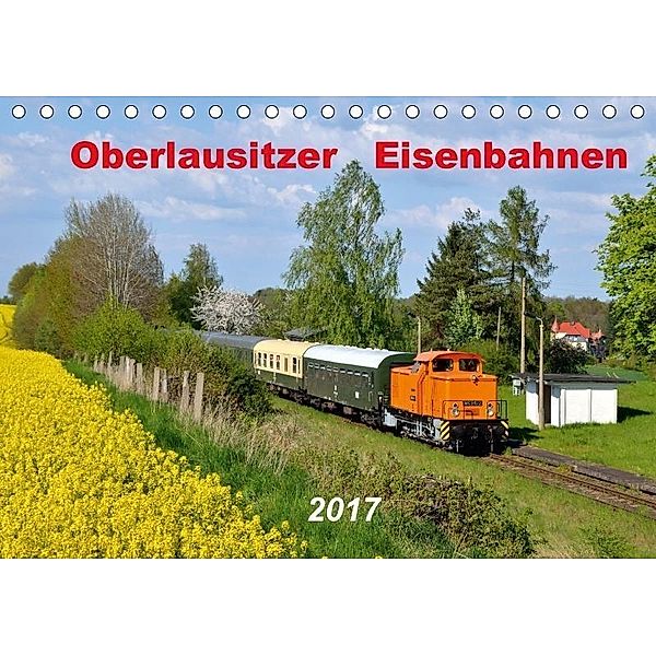 Oberlausitzer Eisenbahnen 2017 (Tischkalender 2017 DIN A5 quer), Robert Heinzke