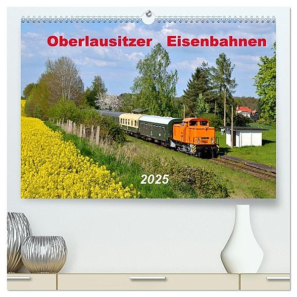 Oberlausitzer Eisenbahnen 2025 (hochwertiger Premium Wandkalender 2025 DIN A2 quer), Kunstdruck in Hochglanz, Calvendo, Robert Heinzke