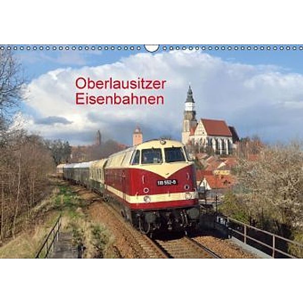 Oberlausitzer Eisenbahnen (Wandkalender 2016 DIN A3 quer), Robert Heinzke