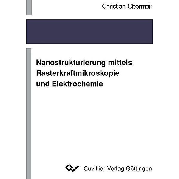 Obermair, C: Nanostrukturierung mittels Rasterkraftmikroskop, Christian Obermair