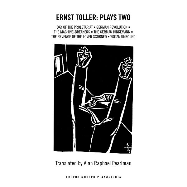 Oberon Books: Toller: Plays Two, Ernst Toller