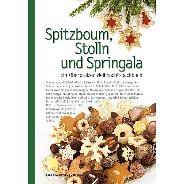 Oberpfälzer Rezepte / Spitzboum, Stolln und Springala