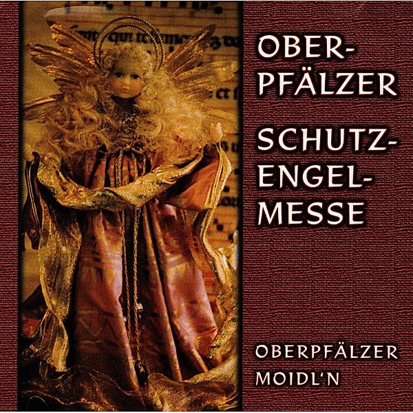 Oberpfälzer Schutzengelmesse, Oberpfälzer Moidl'n