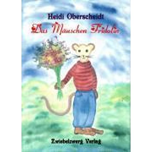 Oberscheidt, H: Mäuschen Friedolin, Heidi Oberscheidt