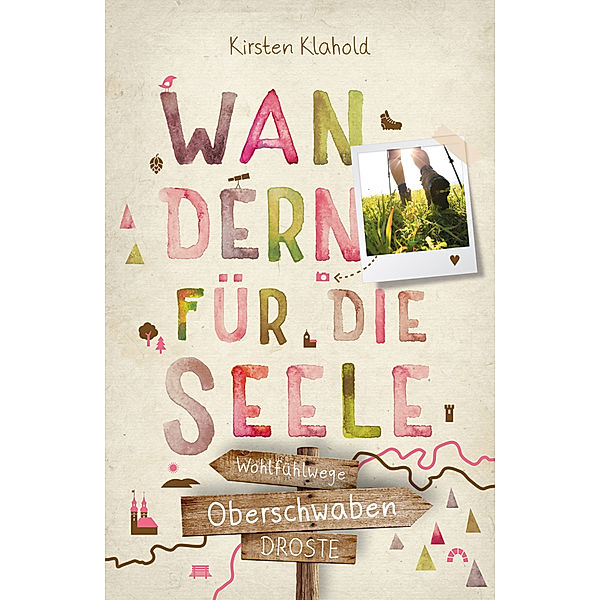 Oberschwaben. Wandern für die Seele, Kirsten Klahold