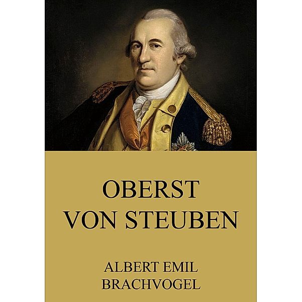 Oberst von Steuben, Albert Emil Brachvogel