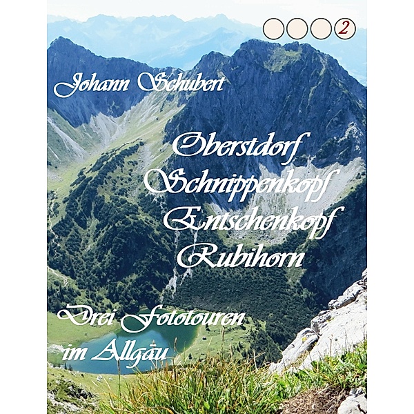Oberstdorf Schnippenkopf Entschenkopf Rubihorn, Johann Schubert