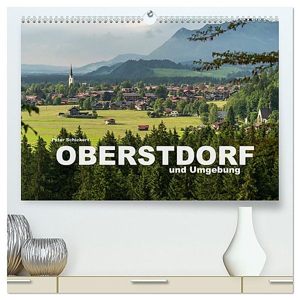 Oberstdorf und Umgebung (hochwertiger Premium Wandkalender 2025 DIN A2 quer), Kunstdruck in Hochglanz, Calvendo, Peter Schickert