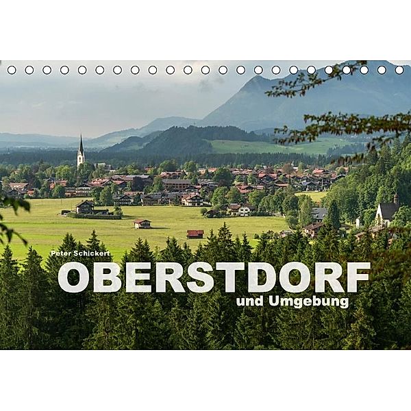 Oberstdorf und Umgebung (Tischkalender 2017 DIN A5 quer), Peter Schickert