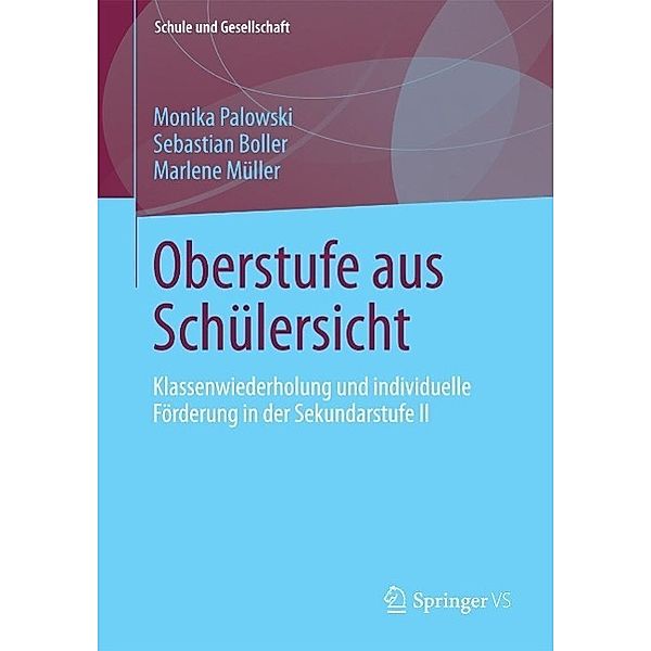 Oberstufe aus Schülersicht / Schule und Gesellschaft Bd.56, Monika Palowski, Sebastian Boller, Marlene Müller