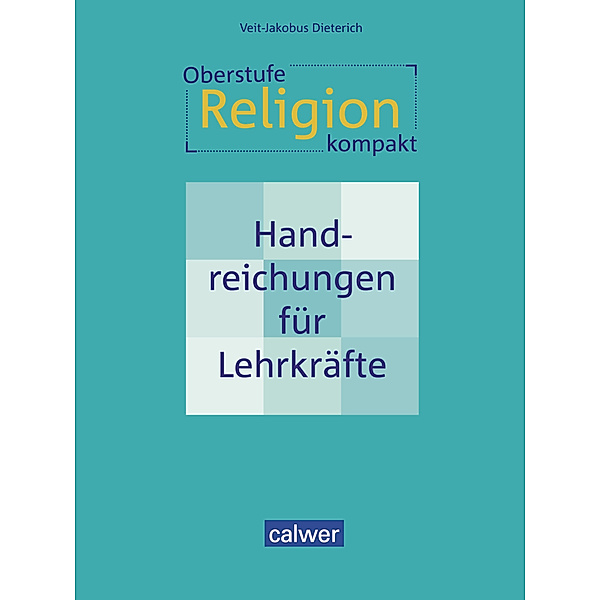Oberstufe Religion kompakt, Veit-Jakobus Dieterich