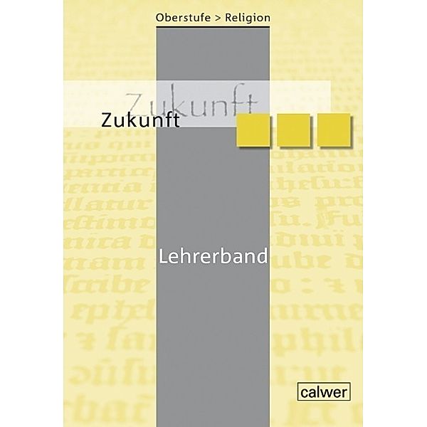 Oberstufe Religion / Oberstufe Religion - Zukunft, m. 1 Buch, m. 1 Beilage