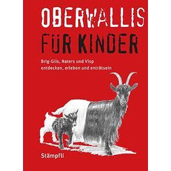 Oberwallis für Kinder Buch von Christa Escher versandkostenfrei bestellen