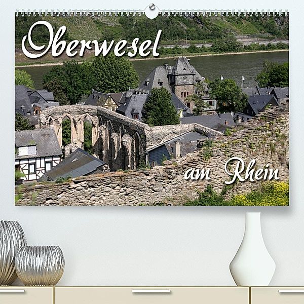 Oberwesel am Rhein (Premium, hochwertiger DIN A2 Wandkalender 2023, Kunstdruck in Hochglanz), Martina Berg