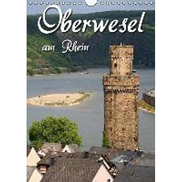 Oberwesel am Rhein (Wandkalender 2016 DIN A4 hoch), Martina Berg