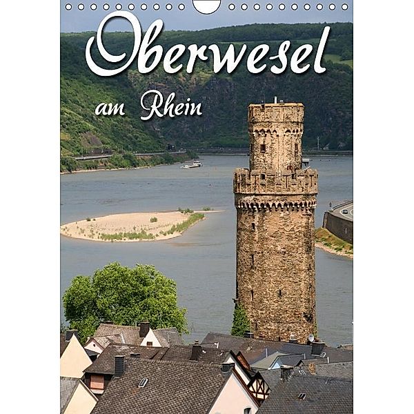Oberwesel am Rhein (Wandkalender 2017 DIN A4 hoch), Martina Berg