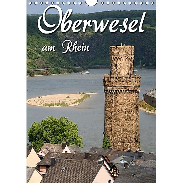 Oberwesel am Rhein (Wandkalender 2018 DIN A4 hoch), Martina Berg