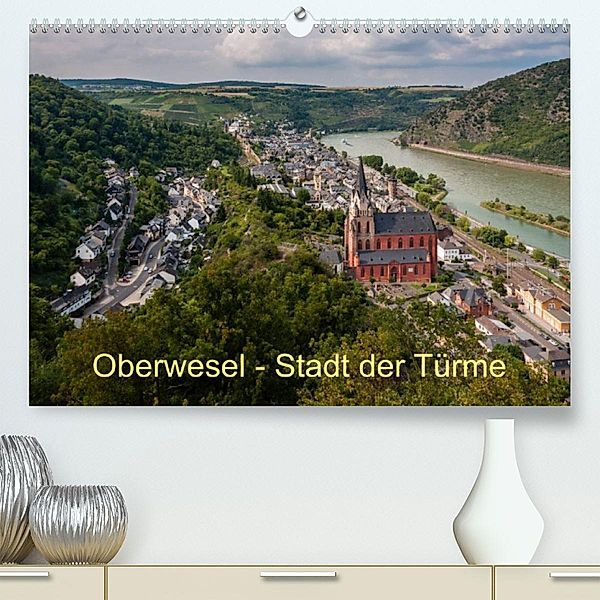 Oberwesel - Stadt der Türme (Premium, hochwertiger DIN A2 Wandkalender 2023, Kunstdruck in Hochglanz), Erhard Hess