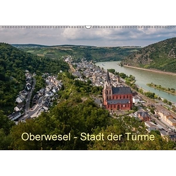 Oberwesel - Stadt der Türme (Wandkalender 2017 DIN A2 quer), Erhard Hess