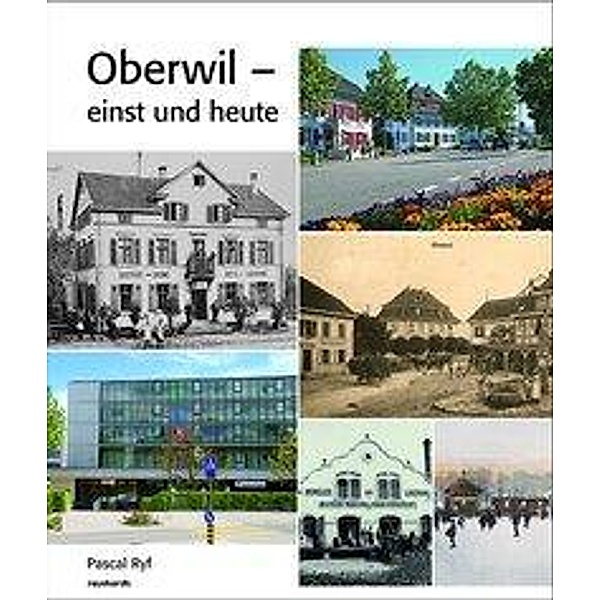 Oberwil - einst und heute, Pascal Ryf