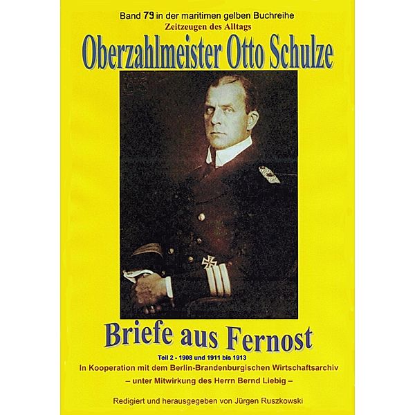 Oberzahlmeister Otto Schulze - Briefe aus Fernost - Teil 2, Otto Schulze