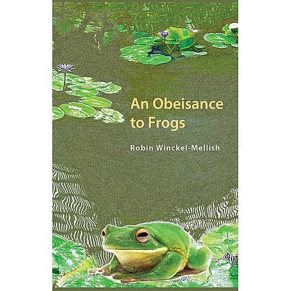 Obesiance to Frogs, Robin Winckel-Mellish
