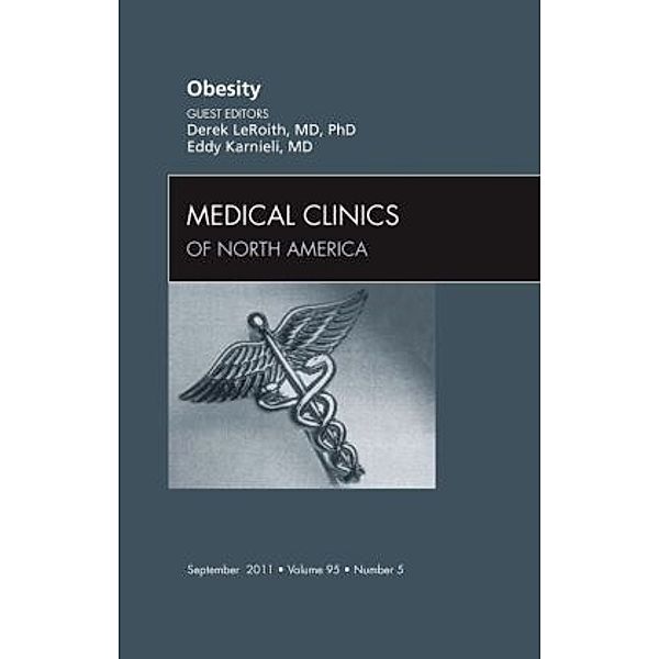 Obesity, An Issue of Medical Clinics, Eddy Karnieli, Derek Leroith