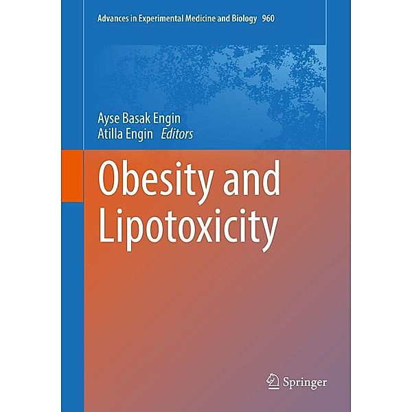 Obesity and Lipotoxicity / Advances in Experimental Medicine and Biology Bd.960