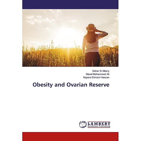 Obesity and Ovarian Reserve, Sahar El-Masry, Manal Mohammed Ali, Nayera Elmorsi Hassan