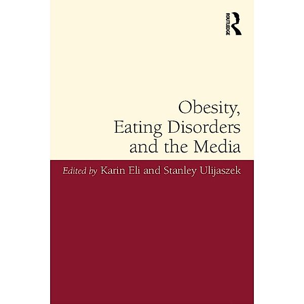 Obesity, Eating Disorders and the Media, Karin Eli, Stanley Ulijaszek