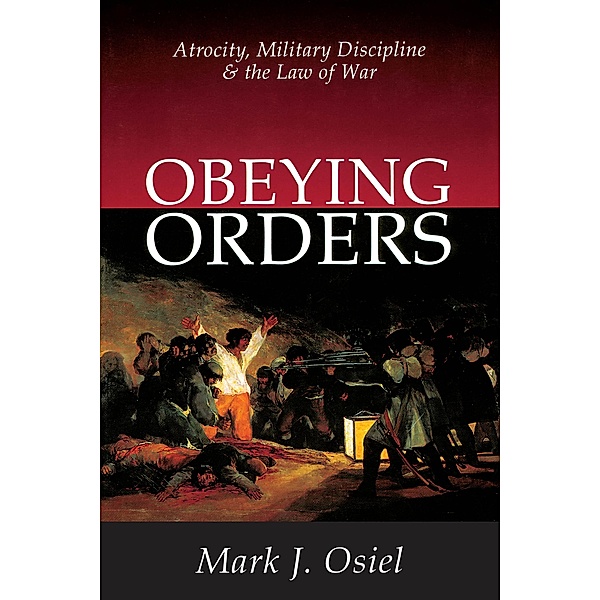 Obeying Orders, Mark J. Osiel