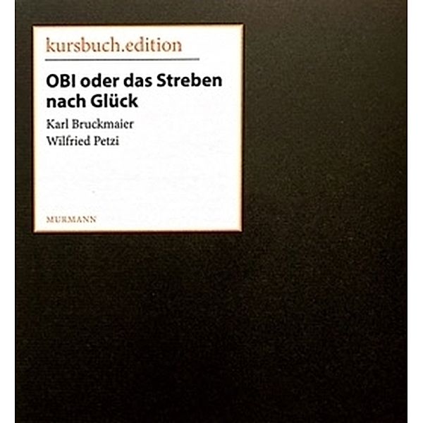 OBI oder das Streben nach Glück, Karl Bruckmaier, Wilfried Petzi