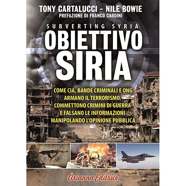 Obiettivo Siria, Nile Bowie, Tony Cartalucci