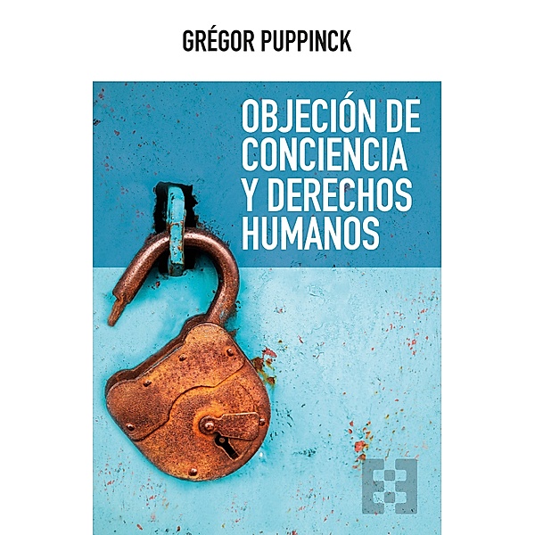 Objeción de conciencia y derechos humanos / Nuevo Ensayo Bd.139, Grégor Puppinck