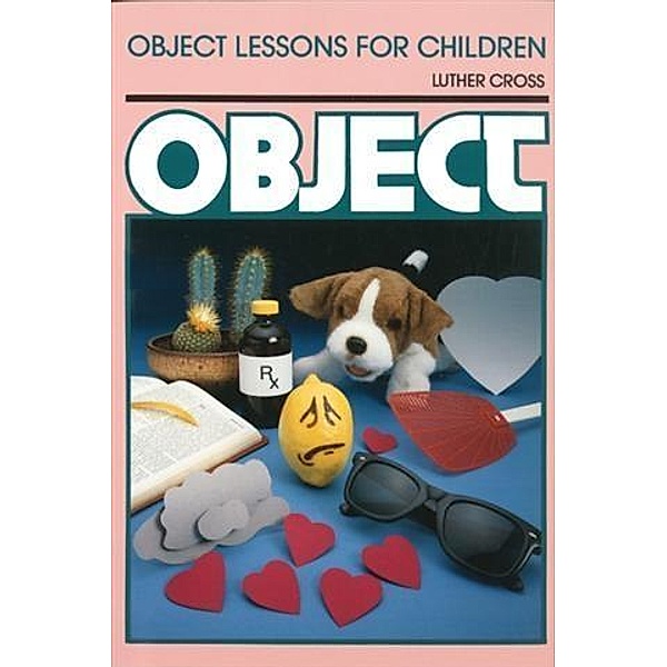 Object Lessons for Children (Object Lesson Series), Luther Cross