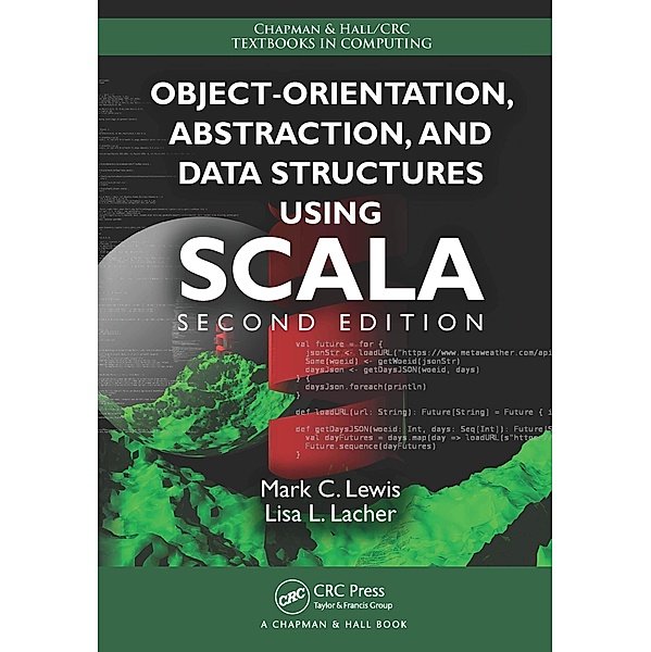 Object-Orientation, Abstraction, and Data Structures Using Scala, Mark C. Lewis, Lisa L. Lacher