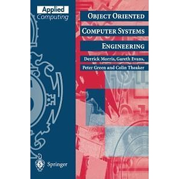 Object Oriented Computer Systems Engineering / Applied Computing, Derrick Morris, David Evans, Peter Green, Colin Theaker