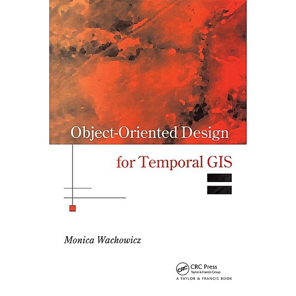 Object-Oriented Design for Temporal GIS, Monica Wachowicz