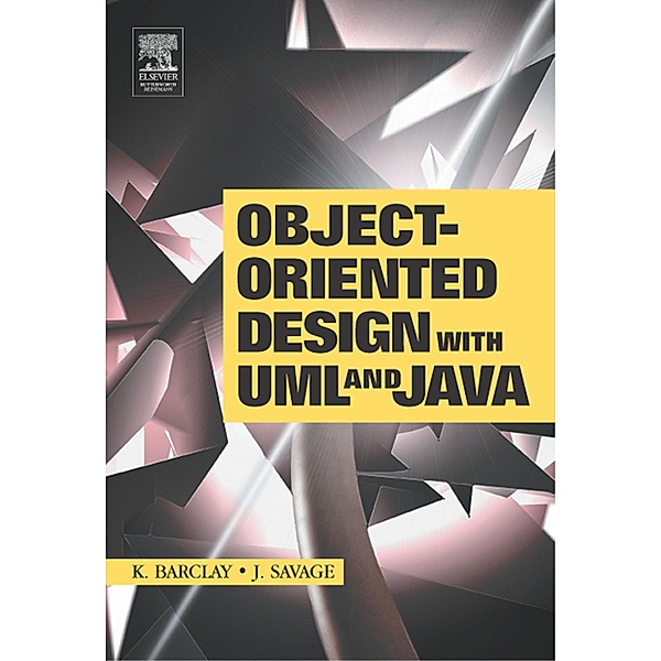 Object-Oriented Design with UML and Java, Kenneth Barclay, John Savage