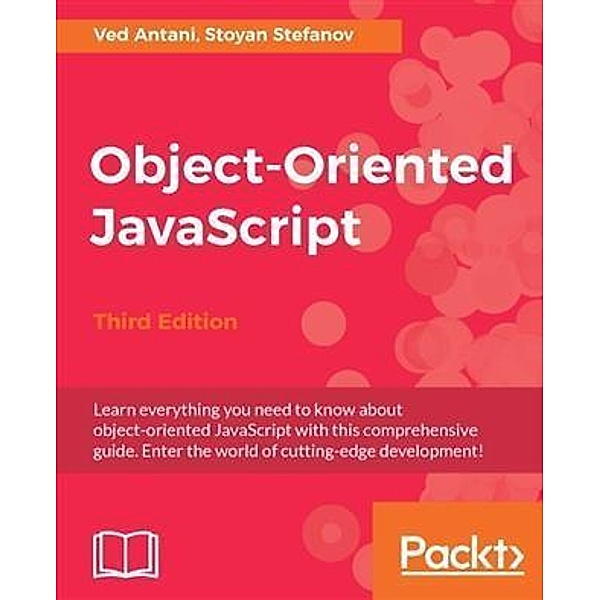 Object-Oriented JavaScript - Third Edition, Ved Antani