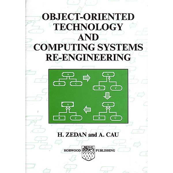Object-Oriented Technology and Computing Systems Re-Engineering, H. S. M. Zedan, A. Cau