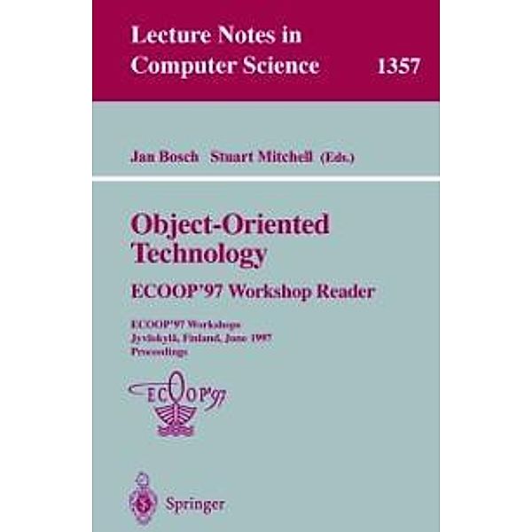 Object-Oriented Technology: ECOOP '97 Workshop Reader / Lecture Notes in Computer Science Bd.1357