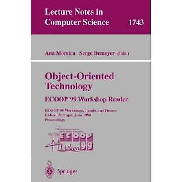 Object-Oriented Technology. ECOOP'99 Workshop Reader / Lecture Notes in Computer Science Bd.1743