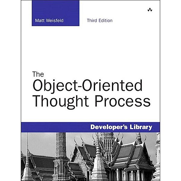 Object-Oriented Thought Process, The, Matt Weisfeld