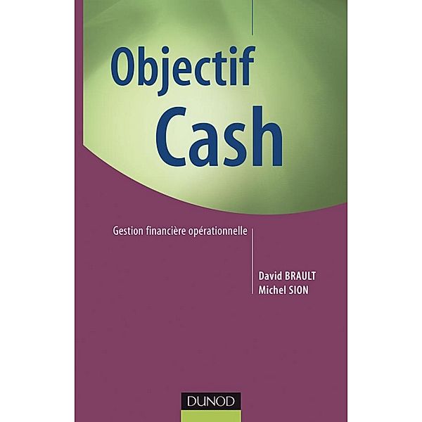 Objectif Cash / Gestion - Finance, David Brault, Michel Sion