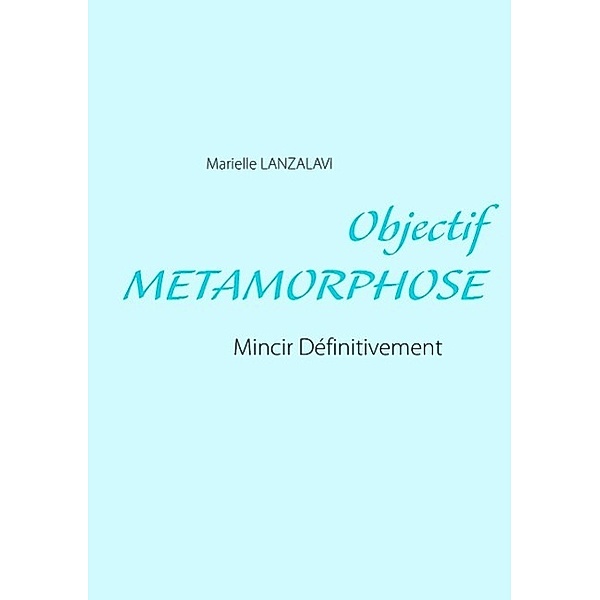Objectif Metamorphose, Marielle Lanzalavi