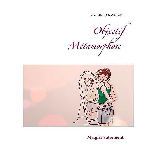 Objectif Métamorphose., Marielle Lanzalavi