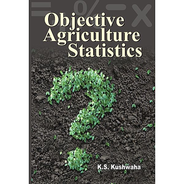 Objective Agriculture Statistics, K. S. Kushwaha