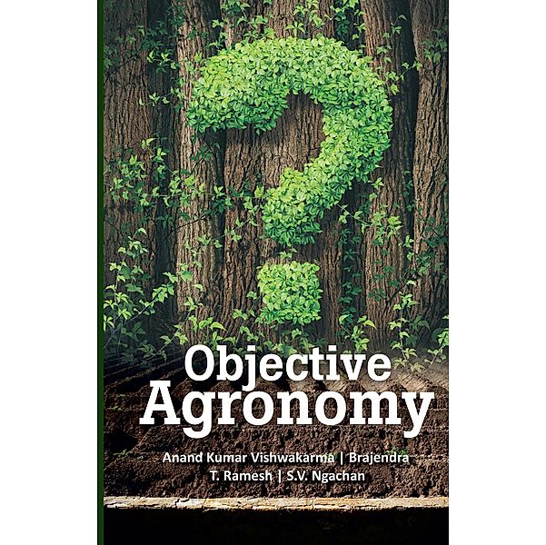 Objective Agronomy, A. Vishwakarma